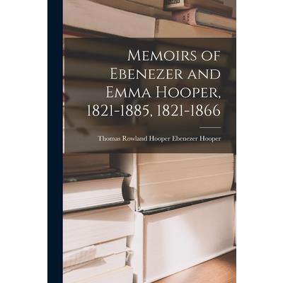 Memoirs of Ebenezer and Emma Hooper, 1821-1885, 1821-1866