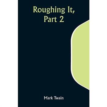 Roughing It, Part 2