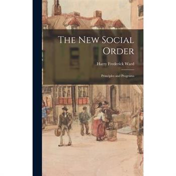 The new Social Order; Principles and Programs