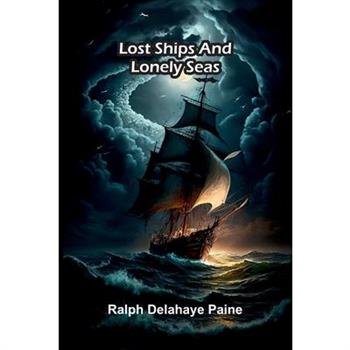 Lost Ships And Lonely Seas