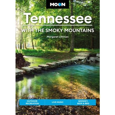 Moon Tennessee: With the Smoky Mountains