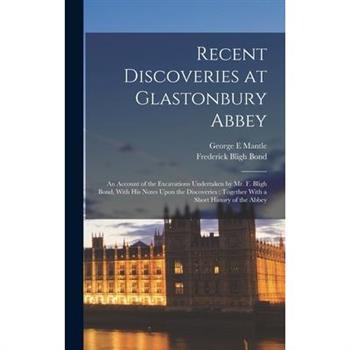Recent Discoveries at Glastonbury Abbey