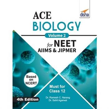 ACE Biology for NEET, AIIMS & JIPMER (Class 12) - Vol. 2