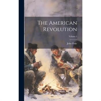 The American Revolution; Volume 2