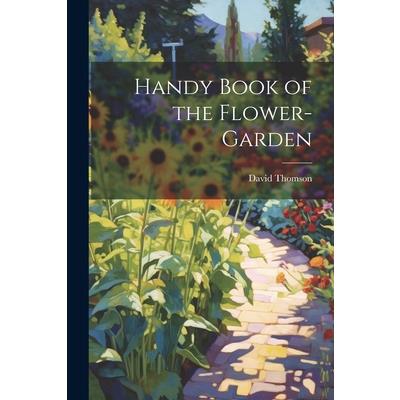 Handy Book of the Flower-Garden