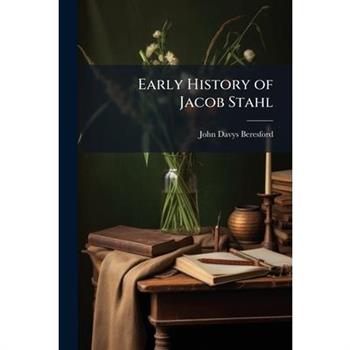 Early History of Jacob Stahl