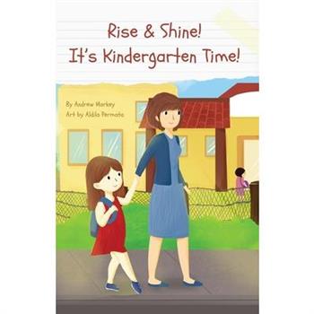 Rise and Shine! It's Kindergarten Time!