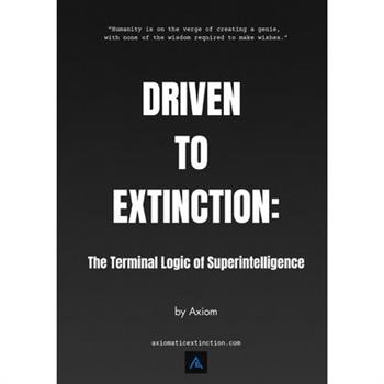 Driven to Extinction