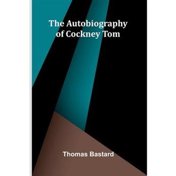 The Autobiography Of Cockney Tom