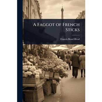A Faggot of French Sticks
