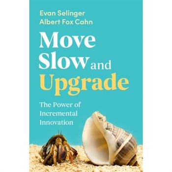 Move Slow and Upgrade