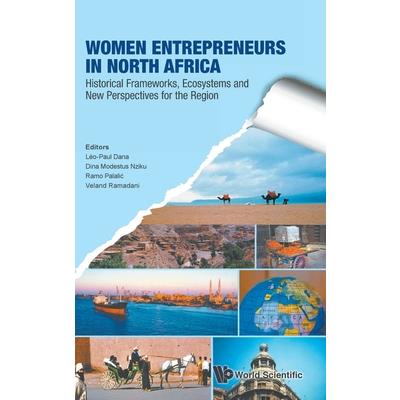 Women Entrepreneurs in North Africa: Historical Frameworks, Ecosystems and New Perspectives for the Region