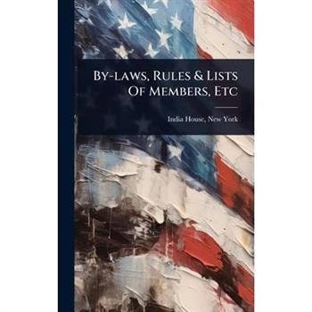 By-laws, Rules & Lists Of Members, Etc