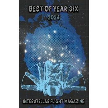 Interstellar Flight Magazine Best of Year Six