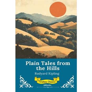 Plain Tales From The Hills Timeless Classics
