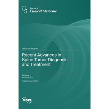 Recent Advances in Spine Tumor Diagnosis and Treatment