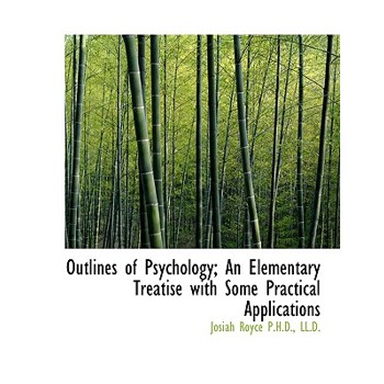 Outlines of Psychology; An Elementary Treatise with Some Practical Applications
