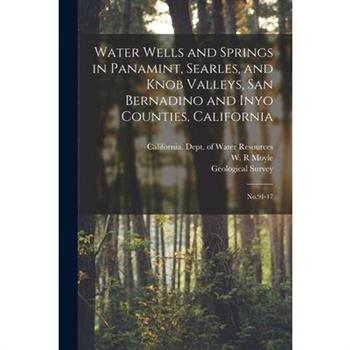 Water Wells and Springs in Panamint, Searles, and Knob Valleys, San Bernadino and Inyo Counties, California