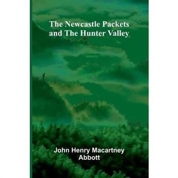 The Newcastle Packets And The Hunter Valley