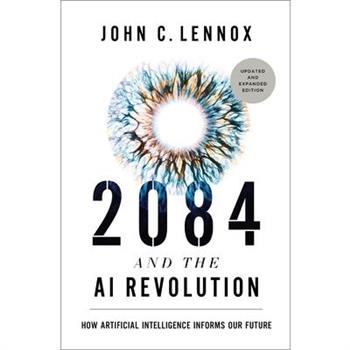 2084 and the AI Revolution, Updated and Expanded Edition