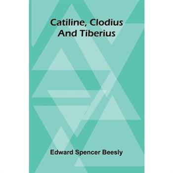 Catiline, Clodius, And Tiberius