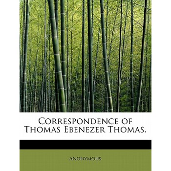 Correspondence of Thomas Ebenezer Thomas.