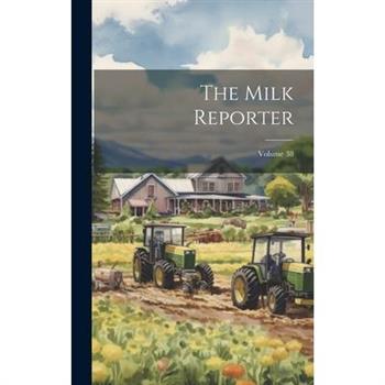 The Milk Reporter; Volume 38