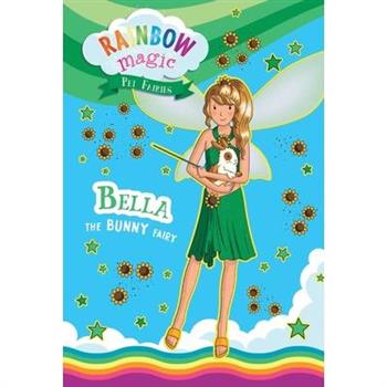 Rainbow Magic Pet Fairies Book #2: Bella the Bunny Fairy