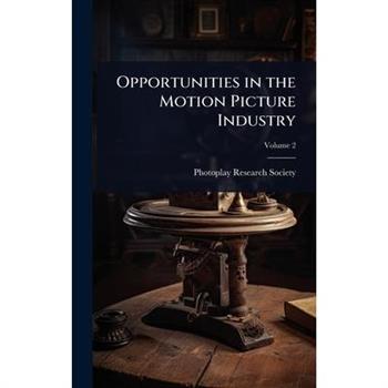 Opportunities in the Motion Picture Industry