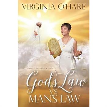 Virginia O'Hare Documents God's Law Vs. Man's Law