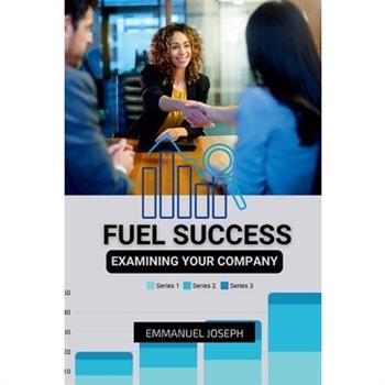 Examining Your Company to Fuel Success