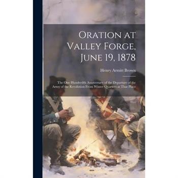 Oration at Valley Forge, June 19, 1878