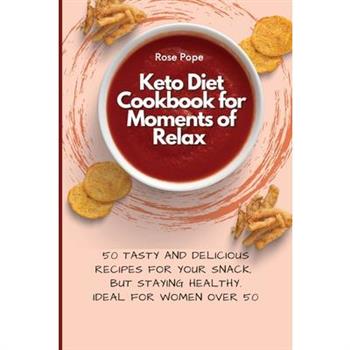 Keto Diet Cookbook for Moments of Relax