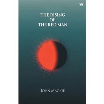 The Rising Of The Red Man