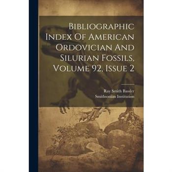 Bibliographic Index Of American Ordovician And Silurian Fossils, Volume 92, Issue 2