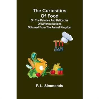 The Curiosities Of Food