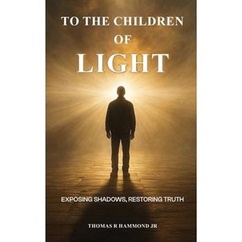 To the Children of Light