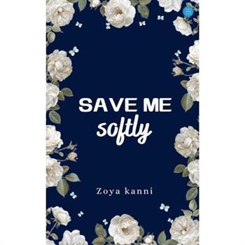Save me softly
