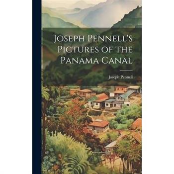 Joseph Pennell's Pictures of the Panama Canal