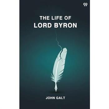 The Life Of Lord Byron