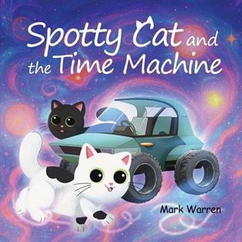 Spotty Cat and the Time Machine