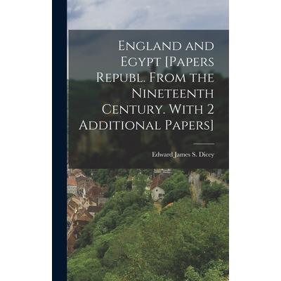 England and Egypt [Papers Republ. From the Nineteenth Century. With 2 Additional Papers]
