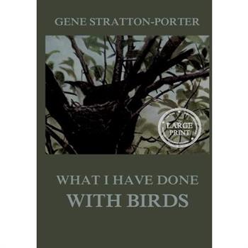 What I have done with birds