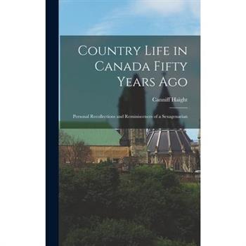 Country Life in Canada Fifty Years Ago