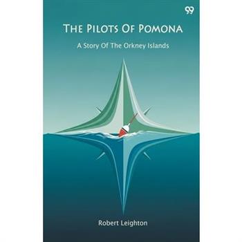 The Pilots Of Pomona A Story Of The Orkney Islands