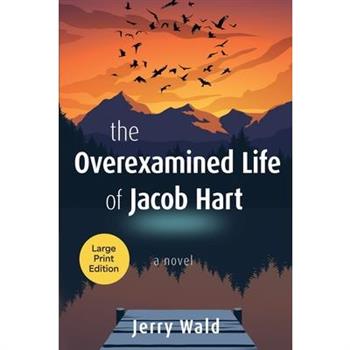 The Overexamined Life of Jacob Hart