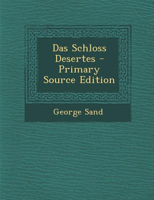 Das Schloss Desertes - Primary Source Edition