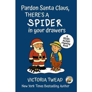 Pardon Santa Claus, There's a SPIDER in Your Drawers