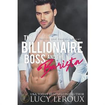 The Billionaire Boss and The Barista