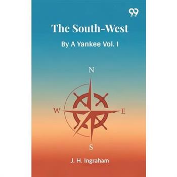 The South-West By A Yankee Vol. I